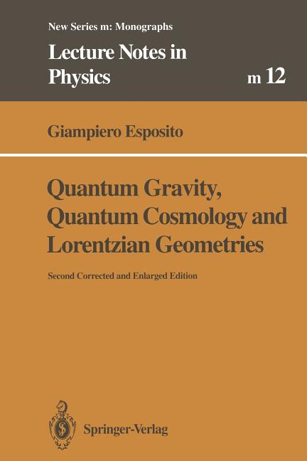 Quantum Gravity, Quantum Cosmology and Lorentzian Geometries (1994. Softcover Reprint of the Original 2nd 1994)