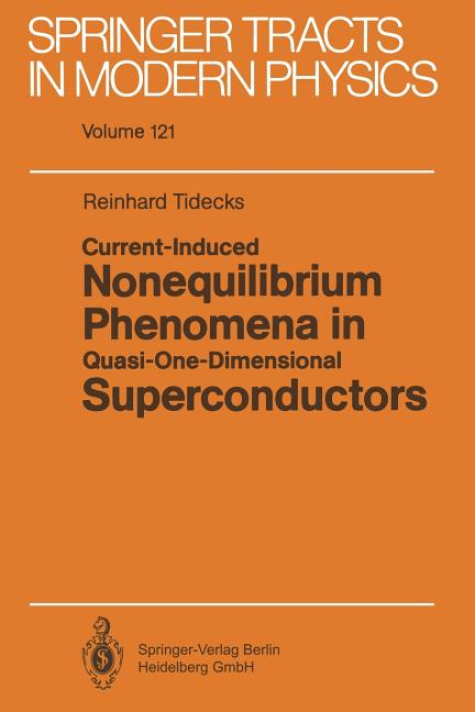 Current-Induced Nonequilibrium Phenomena in Quasi-One-Dimensional Superconductors (Softcover Reprint of the Original 1st 1990)