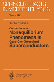 Current-Induced Nonequilibrium Phenomena in Quasi-One-Dimensional Superconductors (Softcover Reprint of the Original 1st 1990)