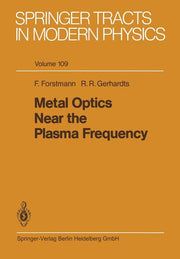 Metal Optics Near the Plasma Frequency (Softcover Reprint of the Original 1st 1986)