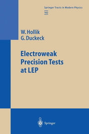 Electroweak Precision Tests at Lep (Softcover Reprint of the Original 1st 2000)