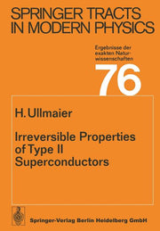 Irreversible Properties of Type II Superconductors (Softcover Reprint of the Original 1st 1975)