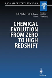 Chemical Evolution from Zero to High Redshift: Proceedings of the Eso Workshop Held at Garching, Germany, 14-16 October 1998 (Softcover Reprint of the