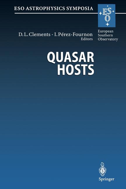 Quasar Hosts: Proceedings of the Eso-Iac Conference Held on Tenerife, Spain, 24-27 September 1996 (Softcover Reprint of the Original 1st 1997)