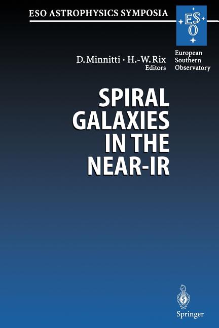 Spiral Galaxies in the Near-IR: Proceedings of the Eso/Mpa Workshop Held at Garching, Germany, 7-9 June 1995 (Softcover Reprint of the Original 1st 19