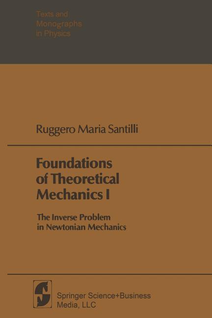 Foundations of Theoretical Mechanics I: The Inverse Problem in Newtonian Mechanics (1978)