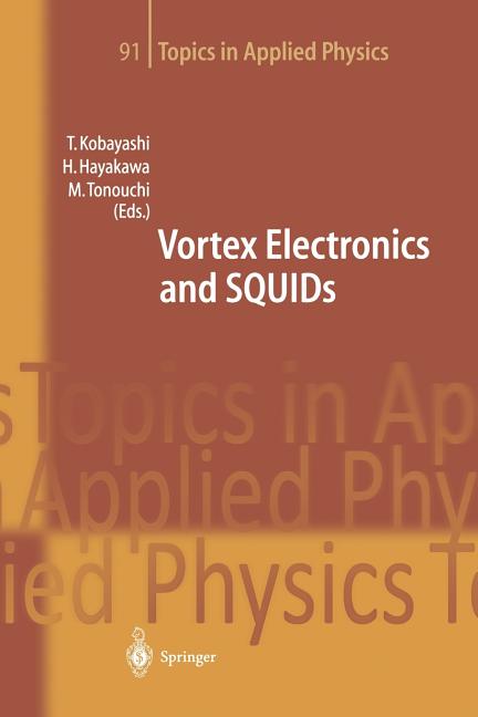 Vortex Electronics and Squids (Softcover Reprint of the Original 1st 2003)