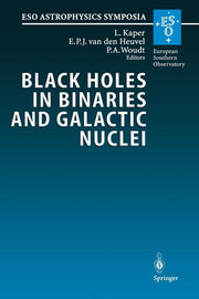 Black Holes in Binaries and Galactic Nuclei: Diagnostics, Demography and Formation: Proceedings of the Eso Workshop Held at Garching, Germany, 6-8 Sep