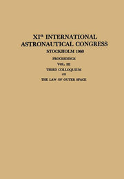 Xith International Astronautical Congress Stockholm 1960 / XI. Internationaler Astronautischer Kongress / XIE Congres International d'Astronautique: P