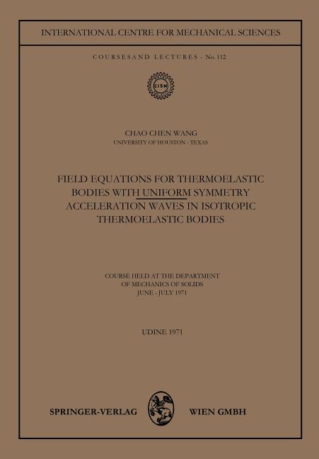 Field Equations for Thermoelastic Bodies with Uniform Symmetry: Acceleration Waves in Isotropic Thermoelastic Bodies (1972)