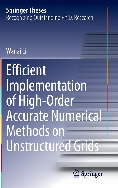 Efficient Implementation of High-Order Accurate Numerical Methods on Unstructured Grids (2014)