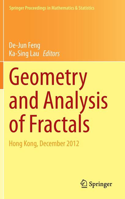 Geometry and Analysis of Fractals: Hong Kong, December 2012 (2014)