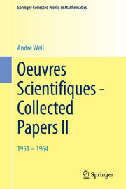 Oeuvres Scientifiques - Collected Papers II: 1951 - 1964 (2009. Reprint 2014 of the 2009 and 1979)