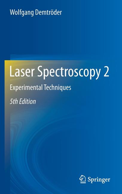 Laser Spectroscopy 2: Experimental Techniques (2015)