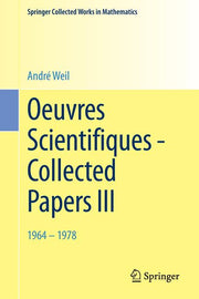 Oeuvres Scientifiques - Collected Papers III: 1964-1978 (2009. Reprint 2014 of the 2009 and 1979)