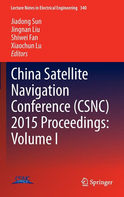 China Satellite Navigation Conference (Csnc) 2015 Proceedings: Volume I (2015)