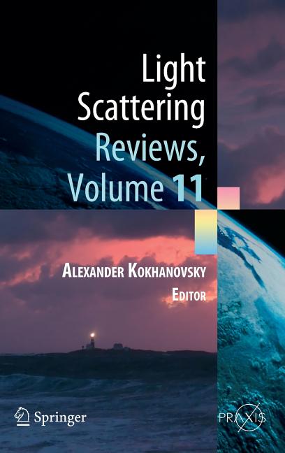 Light Scattering Reviews, Volume 11: Light Scattering and Radiative Transfer (2016)