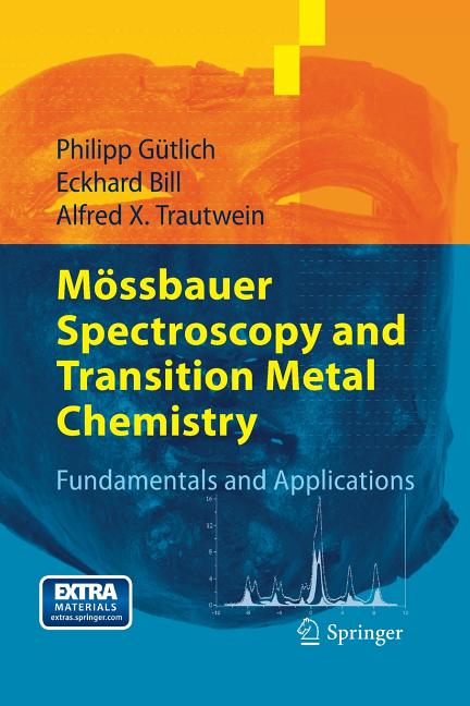 Mossbauer Spectroscopy and Transition Metal Chemistry: Fundamentals and Applications (Softcover Reprint of the Original 1st 2011)