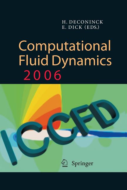 Computational Fluid Dynamics 2006: Proceedings of the Fourth International Conference on Computational Fluid Dynamics, Iccfd4, Ghent, Belgium, 10-14 J