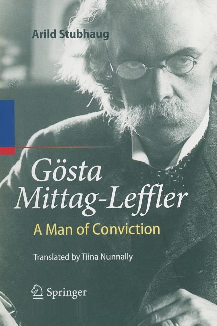 Gosta Mittag-Leffler: A Man of Conviction (Softcover Reprint of the Original 1st 2010)