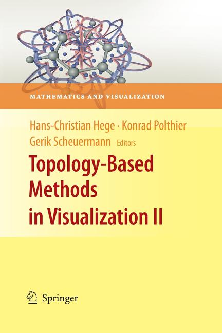 Topology-Based Methods in Visualization II (Softcover Reprint of the Original 1st 2009)