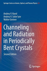 Channeling and Radiation in Periodically Bent Crystals (Softcover Reprint of the Original 2nd 2014)