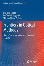 Frontiers in Optical Methods: Nano-Characterization and Coherent Control (Softcover Reprint of the Original 1st 2014)