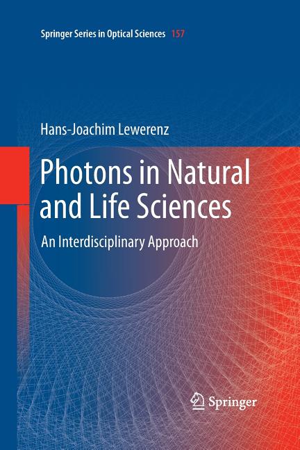 Photons in Natural and Life Sciences: An Interdisciplinary Approach (Softcover Reprint of the Original 1st 2012)