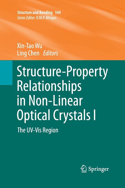 Structure-Property Relationships in Non-Linear Optical Crystals I: The Uv-VIS Region (Softcover Reprint of the Original 1st 2012)