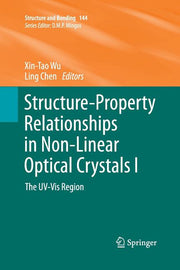 Structure-Property Relationships in Non-Linear Optical Crystals I: The Uv-VIS Region (Softcover Reprint of the Original 1st 2012)