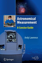 Astronomical Measurement: A Concise Guide (Softcover Reprint of the Original 1st 2014)