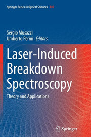 Laser-Induced Breakdown Spectroscopy: Theory and Applications (Softcover Reprint of the Original 1st 2014)