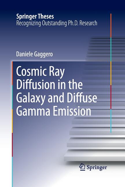 Cosmic Ray Diffusion in the Galaxy and Diffuse Gamma Emission (Softcover Reprint of the Original 1st 2012)