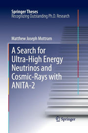 A Search for Ultra-High Energy Neutrinos and Cosmic-Rays with Anita-2 (Softcover Reprint of the Original 1st 2012)
