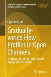 Gradually-Varied Flow Profiles in Open Channels: Analytical Solutions by Using Gaussian Hypergeometric Function (Softcover Reprint of the Original 1st