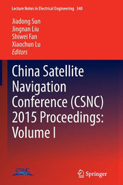 China Satellite Navigation Conference (Csnc) 2015 Proceedings: Volume I (Softcover Reprint of the Original 1st 2015)