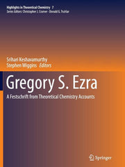 Gregory S. Ezra: A Festschrift from Theoretical Chemistry Accounts (Softcover Reprint of the Original 1st 2015)