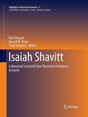 Isaiah Shavitt: A Memorial Festschrift from Theoretical Chemistry Accounts (Softcover Reprint of the Original 1st 2016)