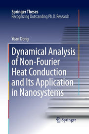 Dynamical Analysis of Non-Fourier Heat Conduction and Its Application in Nanosystems (Softcover Reprint of the Original 1st 2016)