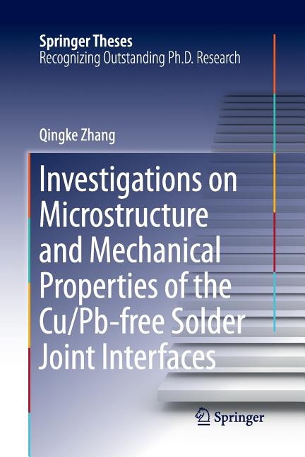Investigations on Microstructure and Mechanical Properties of the Cu/Pb-Free Solder Joint Interfaces (Softcover Reprint of the Original 1st 2016)