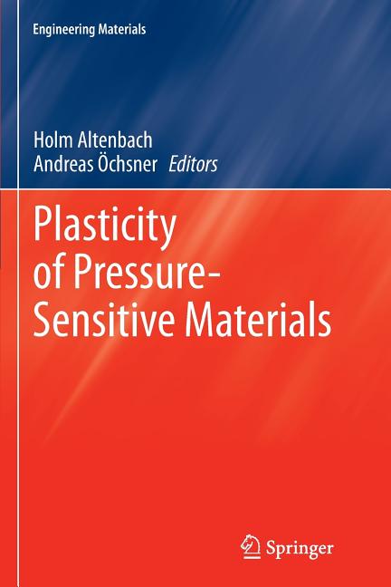 Plasticity of Pressure-Sensitive Materials (Softcover Reprint of the Original 1st 2014)