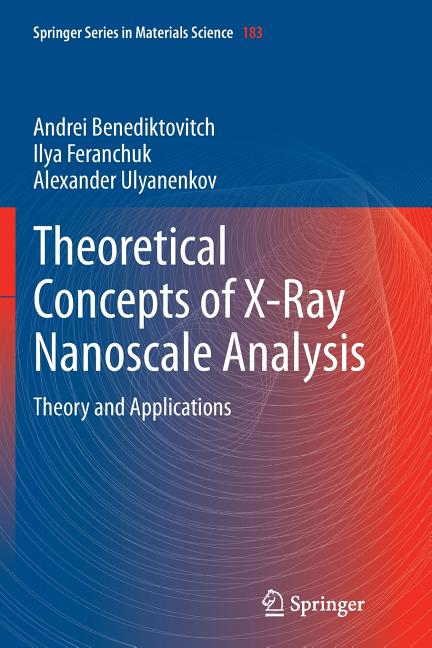 Theoretical Concepts of X-Ray Nanoscale Analysis: Theory and Applications (Softcover Reprint of the Original 1st 2014)