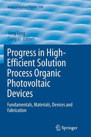 Progress in High-Efficient Solution Process Organic Photovoltaic Devices: Fundamentals, Materials, Devices and Fabrication (Softcover Reprint of the O
