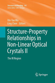 Structure-Property Relationships in Non-Linear Optical Crystals II: The IR Region (Softcover Reprint of the Original 1st 2012)