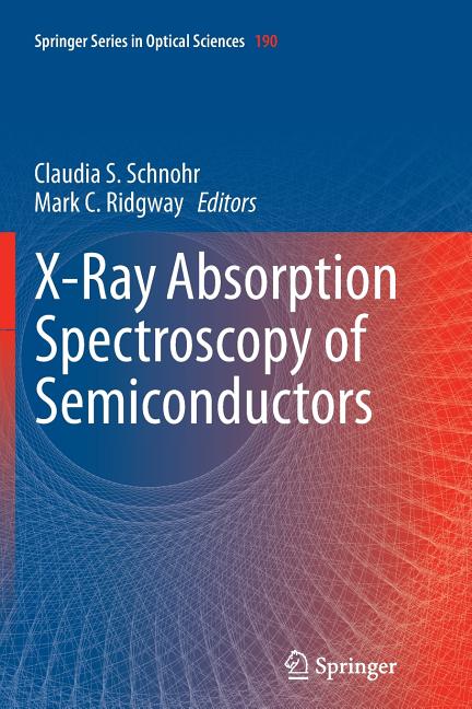 X-Ray Absorption Spectroscopy of Semiconductors (Softcover Reprint of the Original 1st 2015)