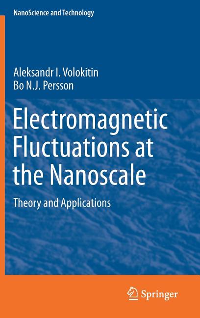 Electromagnetic Fluctuations at the Nanoscale: Theory and Applications (2017)