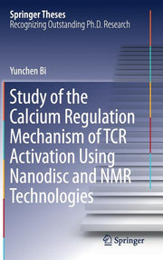 Study of the Calcium Regulation Mechanism of Tcr Activation Using Nanodisc and NMR Technologies (2018)