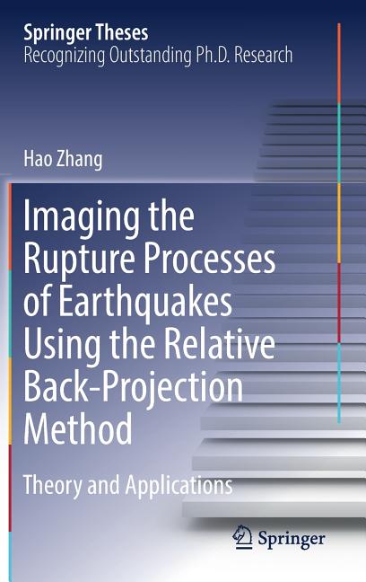 Imaging the Rupture Processes of Earthquakes Using the Relative Back-Projection Method: Theory and Applications (2018)