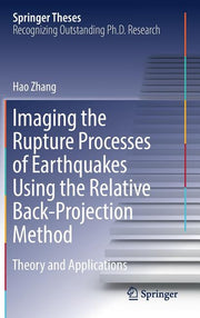 Imaging the Rupture Processes of Earthquakes Using the Relative Back-Projection Method: Theory and Applications (2018)