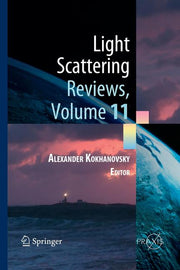 Light Scattering Reviews, Volume 11: Light Scattering and Radiative Transfer (Softcover Reprint of the Original 1st 2016)